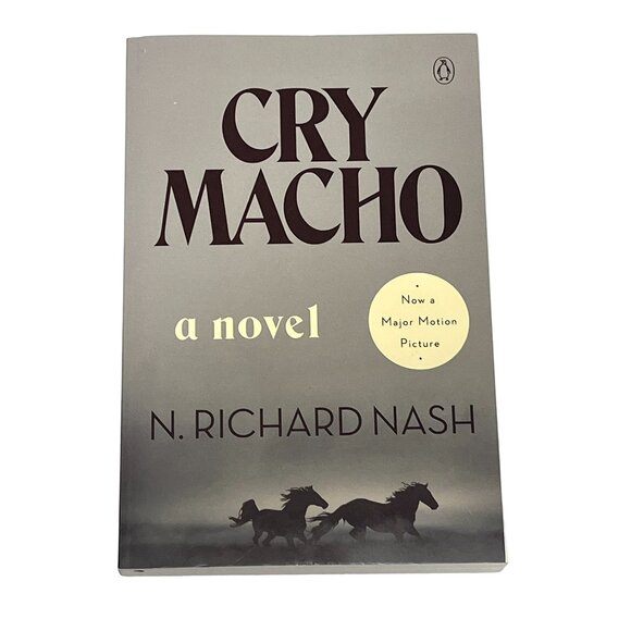 Cry Macho Novel by N Richard Nash Western Fiction Thriller Major Motion Picture - Picture 1 of 5